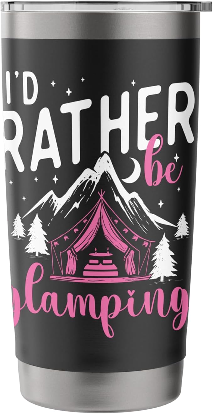 I'd Rather Be Glamping - Glamper Glamorous Camping Camper Stainless Steel Insulated Tumbler